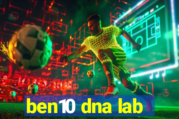 ben10 dna lab